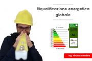 Riqualificazione globale - Superbonus 110% e Ecobonus 65%