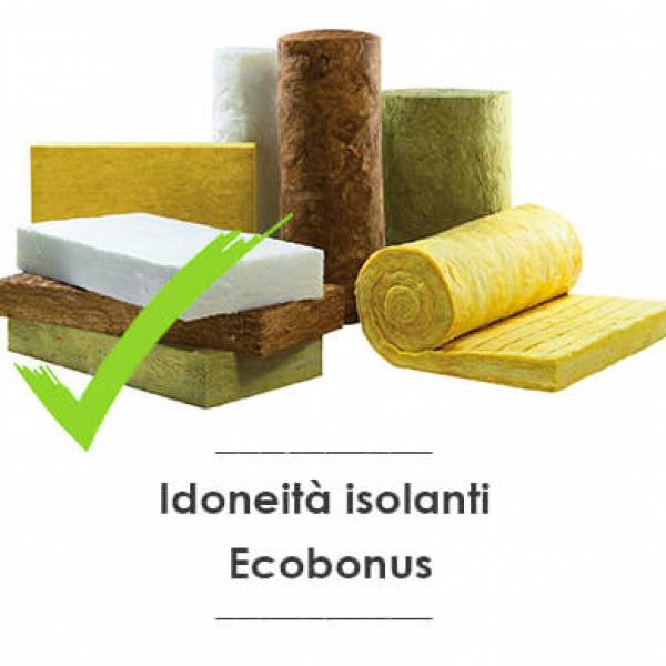 Isolanti idonei all'Ecobonus 65% e 110% - Enea