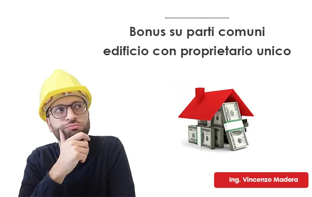 Bonus ristrutturazione su parti comuni con proprietario unico