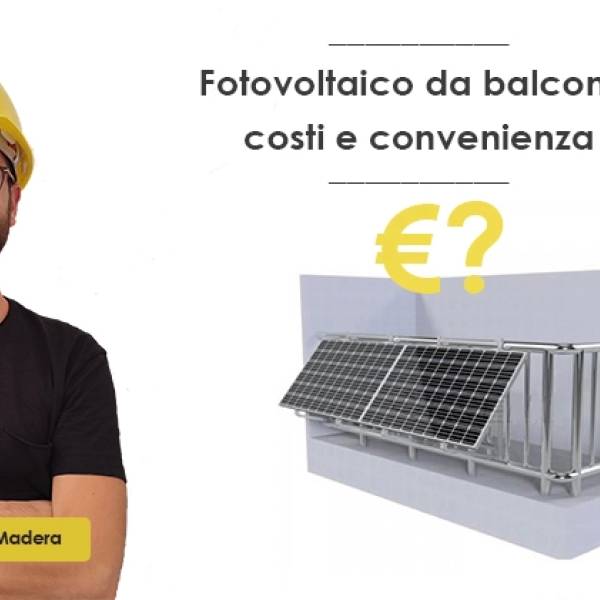 Fotovoltaico plug&play da balcone: costi e convenienza 2023