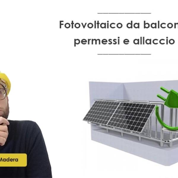 Fotovoltaico plug & play da balcone: permessi e allacci 2024